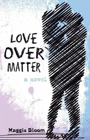 Love Over Matter by Maggie Bloom