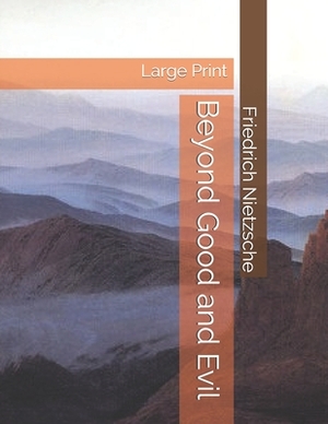 Beyond Good and Evil: Large Print by Friedrich Nietzsche