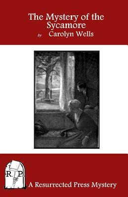 The Mystery of the Sycamore by Carolyn Wells