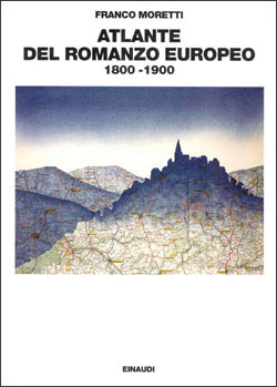 Atlante del romanzo europeo: 1800-1900 by Franco Moretti