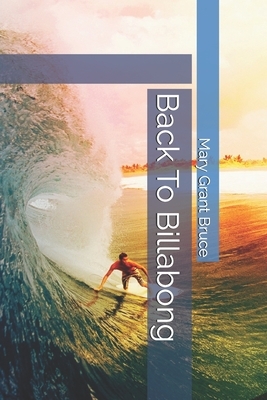 Back To Billabong by Mary Grant Bruce