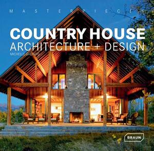 Masterpieces: Country House Architecture + Design by Michelle Galindo