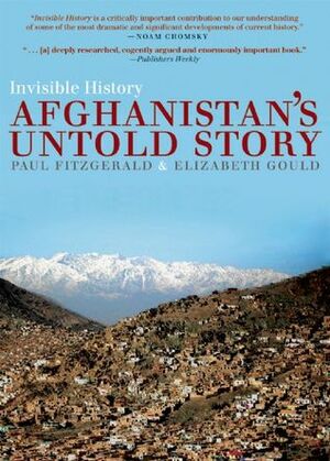 Invisible History: Afghanistan's Untold Story by Sima Wali, Paul Fitzgerald, Elizabeth Gould