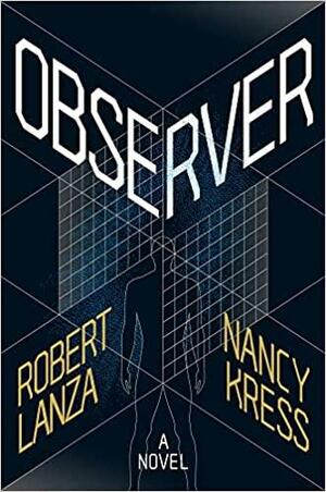 Observer by Nancy Kress, Robert Lanza