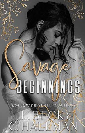 Savage Beginnings by J.L. Beck, C. Hallman