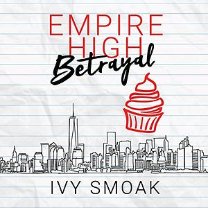 Empire High Betrayal  by Ivy Smoak