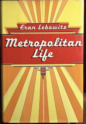 Metropolitan Life by Fran Lebowitz
