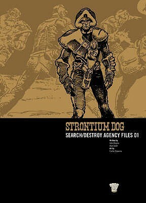 Strontium Dog: Search/Destroy Agency Files 01 by Ian Gibson, Keith Page, John Wagner, Brendan McCarthy, Alan Grant