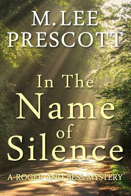 In the Name of Silence by M. Lee Prescott