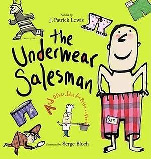 The Underwear Salesman by Serge Bloch, J. Patrick Lewis