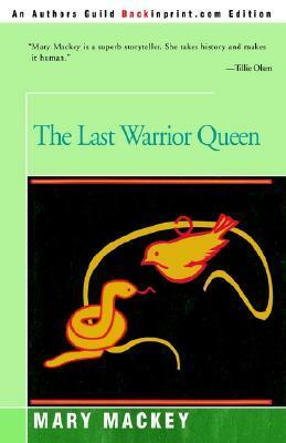 The Last Warrior Queen by Mary Mackey