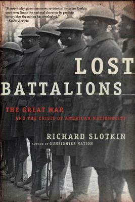 Lost Battalions by Richard Slotkin