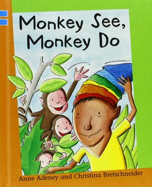 Monkey See, Monkey Do by Esphyr Slobodkina, Anne Adeney, Christina Bretschneider