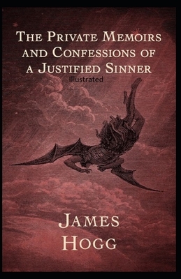 The private memoirs and confessions of a justified sinner illustrated by James Hogg