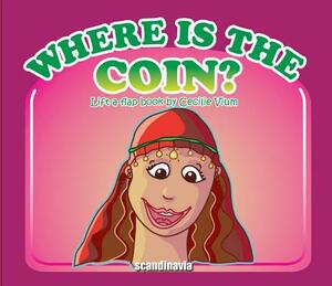 Where Is the Coin? by Cecile Olesen