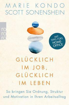 Glücklich im Job, glücklich im Leben by Scott Sonenshein, Marie Kondo