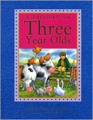 A Treasury for Three Year Olds: A Collection of Stories, Fairy Tales, and Nursery Rhymes by Backpack Books