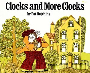 Clocks and More Clocks by Pat Hutchins