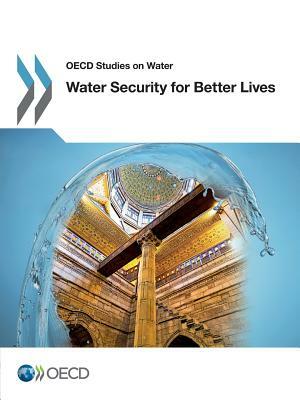 OECD Studies on Water: Water Security for Better Lives by 