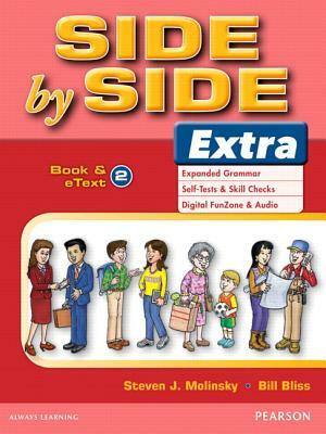 Side by Side Extra 2 Student Book & Etext by Steven Molinsky, Bill Bliss