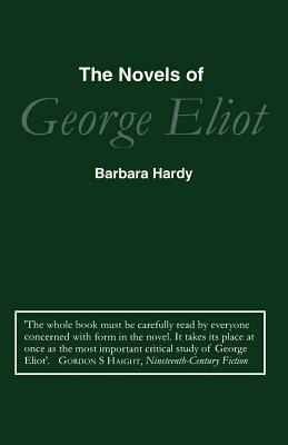 Novels of George Eliot by Barbara Nathan Hardy