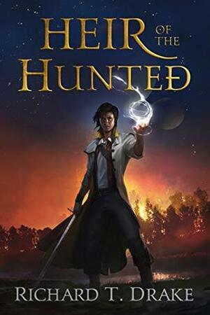 Heir of the Hunted (Hollow World #1) by Richard T. Drake