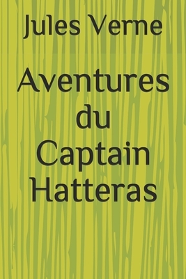 Aventures du Captain Hatteras by Jules Verne