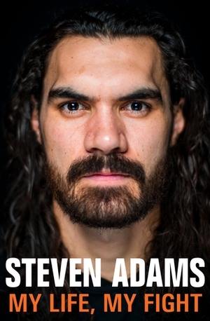 My Life, My Fight by Steven Adams