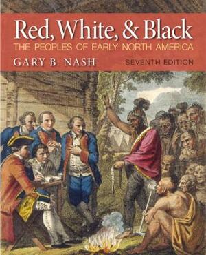 Red, White, & Black: The Peoples of Early North America by Gary Nash