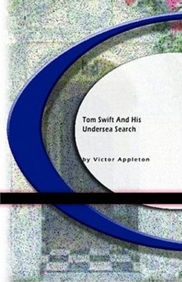 Tom Swift and His Undersea Search illustrated by Victor Appleton