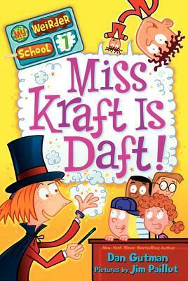 Miss Kraft Is Daft! by Dan Gutman, Jim Paillot
