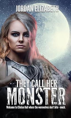 They Call Her Monster by Jordan Elizabeth