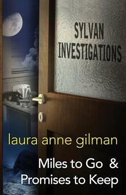 Sylvan Investigations: Miles to Go & Promises to Keep by Laura Anne Gilman