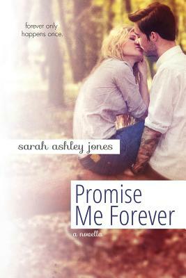 Promise Me Forever by Sarah Ashley Jones
