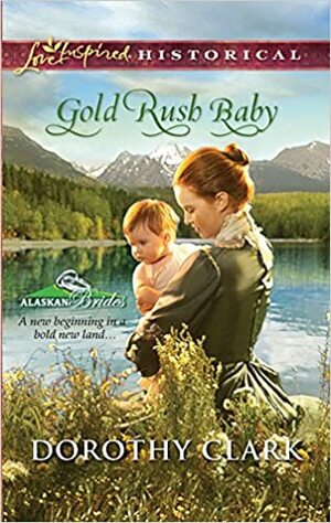 Gold Rush Baby by Dorothy Clark