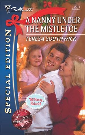 A Nanny Under the Mistletoe by Teresa Southwick