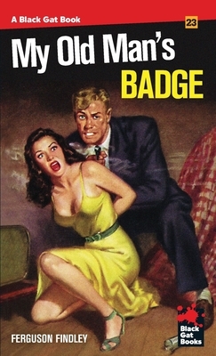 My Old Man's Badge by Ferguson Findley