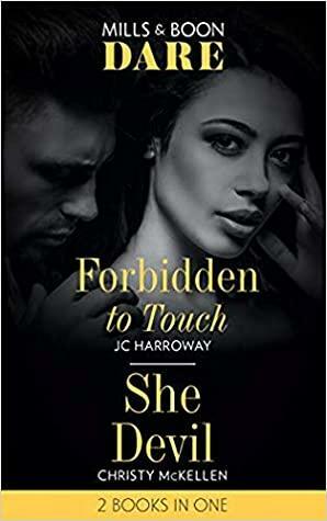 Forbidden to Touch / She Devil by Christy McKellen, J.C. Harroway