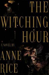 The Witching Hour by Anne Rice