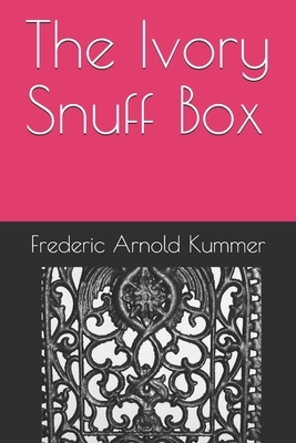 The Ivory Snuff Box by Frederic Arnold Kummer