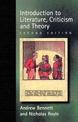 An Introduction to Literature, Criticism and Theory by Nicholas Royle, Andrew Bennett