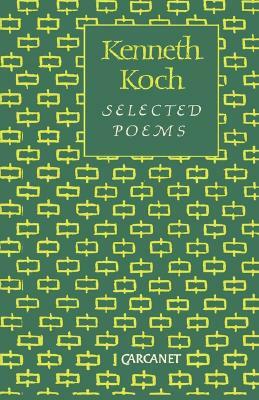 Selected poems Kenneth Koch by Kenneth Koch