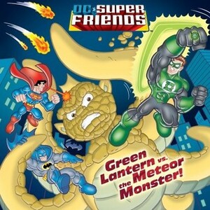 Green Lantern vs. the Meteor Monster! (DC Super Friends) by Erik Doescher, Dennis R. Shealy, Mike DeCarlo, David Tanguay