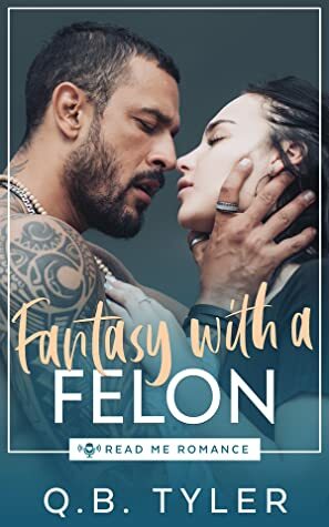 Fantasy With a Felon by Q.B. Tyler