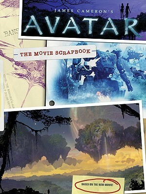 James Cameron's Avatar: The Movie Scrapbook by Dirk Mathison, Maria Wilhelm