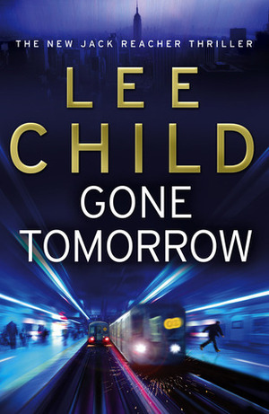 Gone Tomorrow by Lee Child