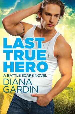 Last True Hero by Diana Gardin