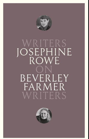 On Beverley Farmer by Josephine Rowe