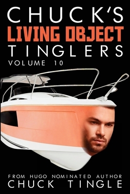 Chuck's Living Object Tinglers: Volume 10 by Chuck Tingle