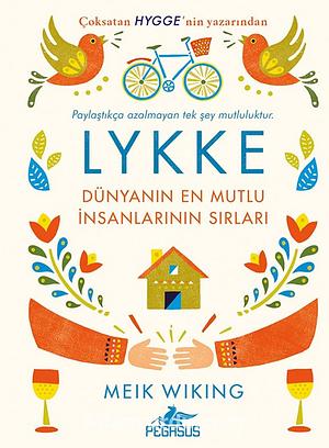 Lykke - Dünyanın En Mutlu İnsanlarının Sırları by Meik Wiking